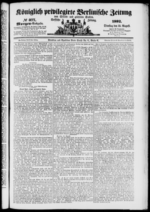 Königlich privilegirte Berlinische Zeitung von Staats- und gelehrten Sachen vom 15.08.1882