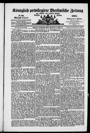 Königlich privilegirte Berlinische Zeitung von Staats- und gelehrten Sachen vom 02.02.1885