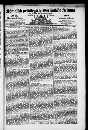 Königlich privilegirte Berlinische Zeitung von Staats- und gelehrten Sachen vom 20.02.1885