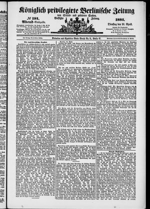 Königlich privilegirte Berlinische Zeitung von Staats- und gelehrten Sachen vom 21.04.1885