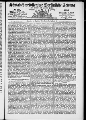 Königlich privilegirte Berlinische Zeitung von Staats- und gelehrten Sachen on Apr 22, 1885