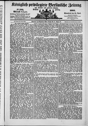 Königlich privilegirte Berlinische Zeitung von Staats- und gelehrten Sachen on Apr 25, 1885