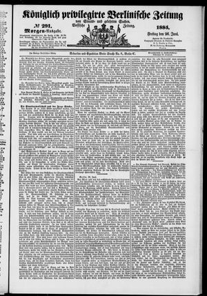 Königlich privilegirte Berlinische Zeitung von Staats- und gelehrten Sachen vom 26.06.1885