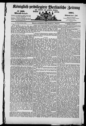 Königlich privilegirte Berlinische Zeitung von Staats- und gelehrten Sachen vom 01.07.1885