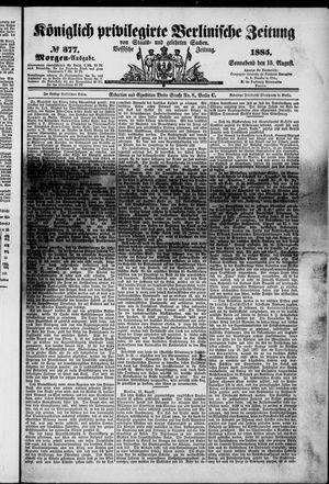 Königlich privilegirte Berlinische Zeitung von Staats- und gelehrten Sachen vom 15.08.1885