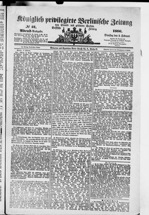 Königlich privilegirte Berlinische Zeitung von Staats- und gelehrten Sachen on Feb 2, 1886