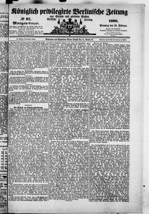 Königlich privilegirte Berlinische Zeitung von Staats- und gelehrten Sachen vom 21.02.1886