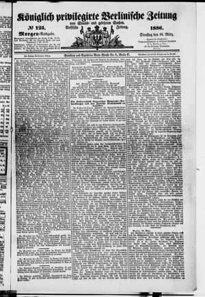 Königlich privilegirte Berlinische Zeitung von Staats- und gelehrten Sachen vom 16.03.1886