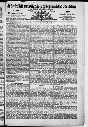 Königlich privilegirte Berlinische Zeitung von Staats- und gelehrten Sachen vom 18.03.1886