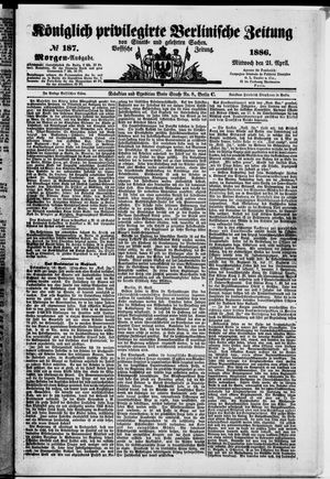 Königlich privilegirte Berlinische Zeitung von Staats- und gelehrten Sachen vom 21.04.1886
