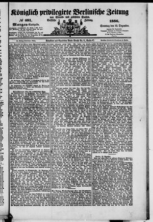 Königlich privilegirte Berlinische Zeitung von Staats- und gelehrten Sachen vom 12.12.1886