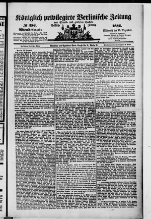 Königlich privilegirte Berlinische Zeitung von Staats- und gelehrten Sachen vom 15.12.1886