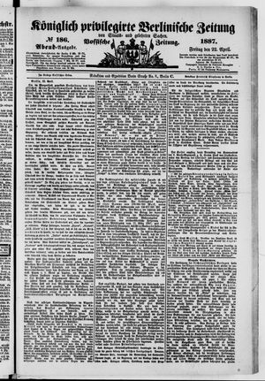 Königlich privilegirte Berlinische Zeitung von Staats- und gelehrten Sachen vom 22.04.1887