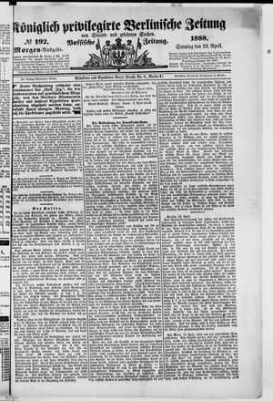 Königlich privilegirte Berlinische Zeitung von Staats- und gelehrten Sachen vom 22.04.1888