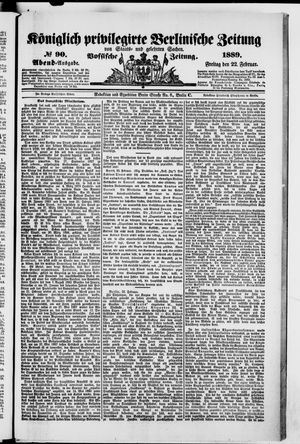 Königlich privilegirte Berlinische Zeitung von Staats- und gelehrten Sachen vom 22.02.1889