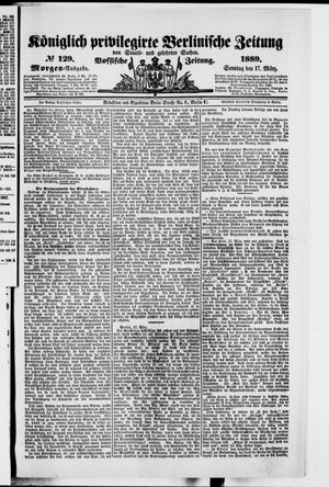 Königlich privilegirte Berlinische Zeitung von Staats- und gelehrten Sachen vom 17.03.1889