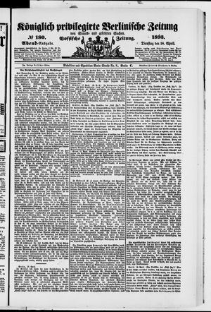 Königlich privilegirte Berlinische Zeitung von Staats- und gelehrten Sachen vom 18.04.1893