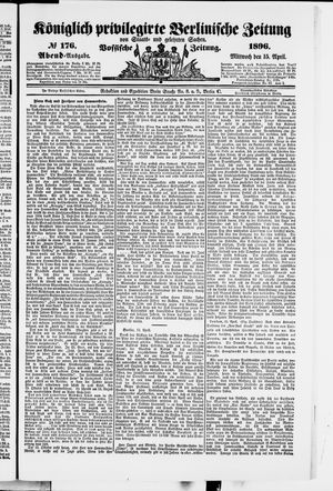 Königlich privilegirte Berlinische Zeitung von Staats- und gelehrten Sachen on Apr 15, 1896