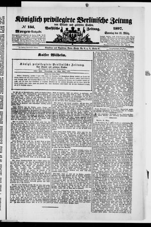 Königlich privilegirte Berlinische Zeitung von Staats- und gelehrten Sachen vom 21.03.1897