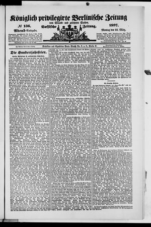 Königlich privilegirte Berlinische Zeitung von Staats- und gelehrten Sachen on Mar 22, 1897