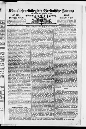 Königlich privilegirte Berlinische Zeitung von Staats- und gelehrten Sachen vom 15.06.1897