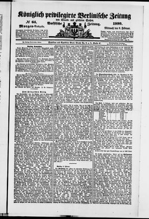 Königlich privilegirte Berlinische Zeitung von Staats- und gelehrten Sachen vom 08.02.1899