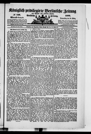 Königlich privilegirte Berlinische Zeitung von Staats- und gelehrten Sachen vom 16.03.1899