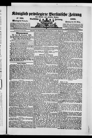 Königlich privilegirte Berlinische Zeitung von Staats- und gelehrten Sachen vom 26.03.1899