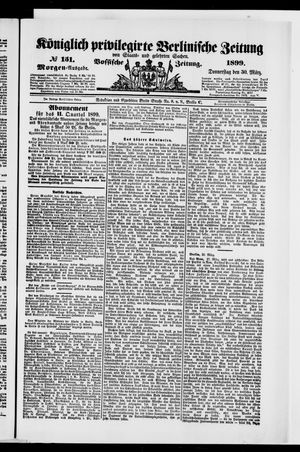 Königlich privilegirte Berlinische Zeitung von Staats- und gelehrten Sachen vom 30.03.1899