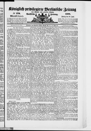 Königlich privilegirte Berlinische Zeitung von Staats- und gelehrten Sachen vom 16.06.1899