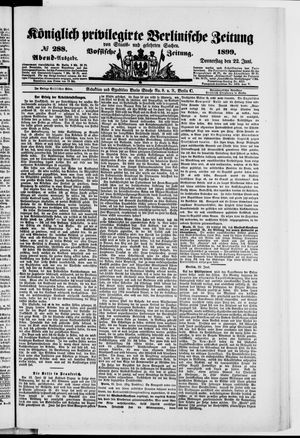 Königlich privilegirte Berlinische Zeitung von Staats- und gelehrten Sachen vom 22.06.1899