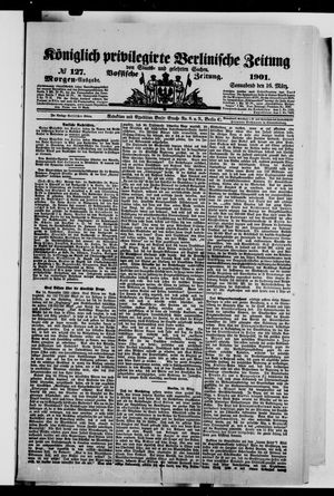 Königlich privilegirte Berlinische Zeitung von Staats- und gelehrten Sachen vom 16.03.1901