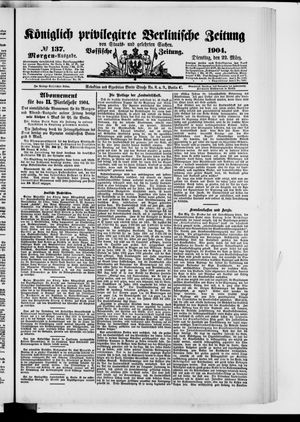 Königlich privilegirte Berlinische Zeitung von Staats- und gelehrten Sachen vom 22.03.1904
