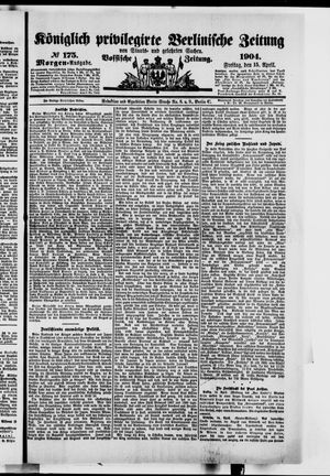 Königlich privilegirte Berlinische Zeitung von Staats- und gelehrten Sachen on Apr 15, 1904
