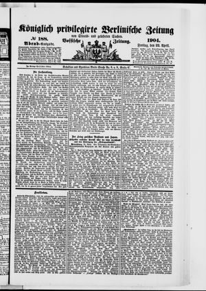 Königlich privilegirte Berlinische Zeitung von Staats- und gelehrten Sachen vom 22.04.1904