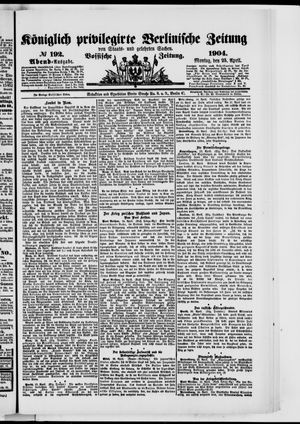 Königlich privilegirte Berlinische Zeitung von Staats- und gelehrten Sachen vom 25.04.1904