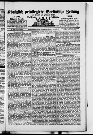 Königlich privilegirte Berlinische Zeitung von Staats- und gelehrten Sachen vom 02.03.1905