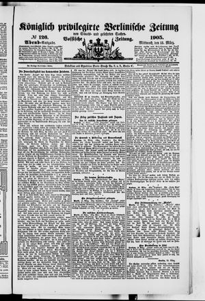 Königlich privilegirte Berlinische Zeitung von Staats- und gelehrten Sachen on Mar 15, 1905
