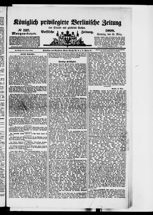 Königlich privilegirte Berlinische Zeitung von Staats- und gelehrten Sachen vom 15.03.1908