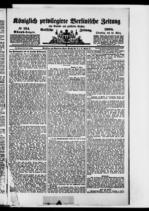 Königlich privilegirte Berlinische Zeitung von Staats- und gelehrten Sachen vom 31.03.1908