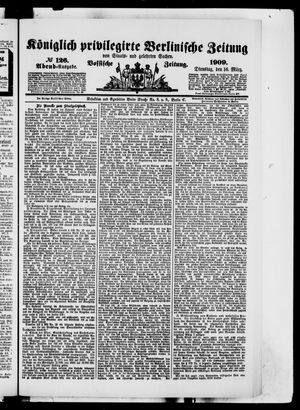 Königlich privilegirte Berlinische Zeitung von Staats- und gelehrten Sachen vom 16.03.1909