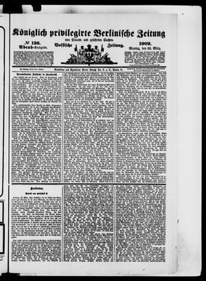 Königlich privilegirte Berlinische Zeitung von Staats- und gelehrten Sachen vom 22.03.1909