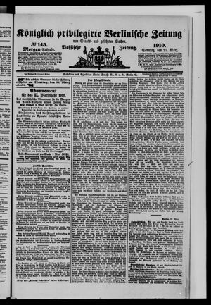 Königlich privilegirte Berlinische Zeitung von Staats- und gelehrten Sachen on Mar 27, 1910