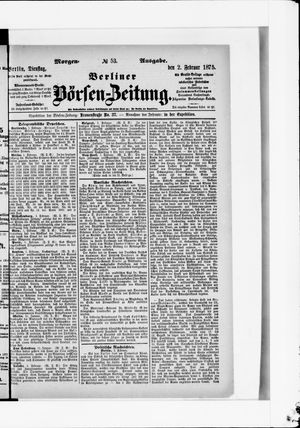 Berliner Börsen-Zeitung on Feb 2, 1875