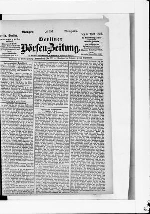 Berliner Börsen-Zeitung on Apr 6, 1875