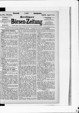 Berliner Börsen-Zeitung on Apr 27, 1875