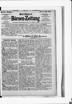 Berliner Börsen-Zeitung on Jun 15, 1875