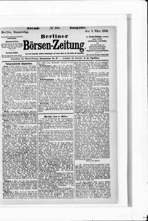 Berliner Börsen-Zeitung vom 02.03.1876