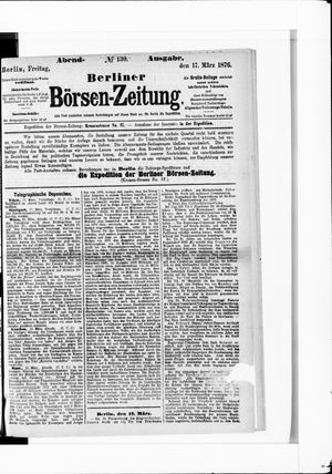 Berliner Börsen-Zeitung on Mar 17, 1876