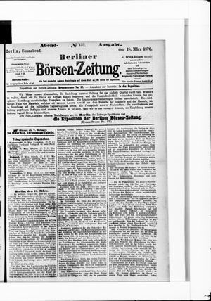Berliner Börsen-Zeitung on Mar 18, 1876